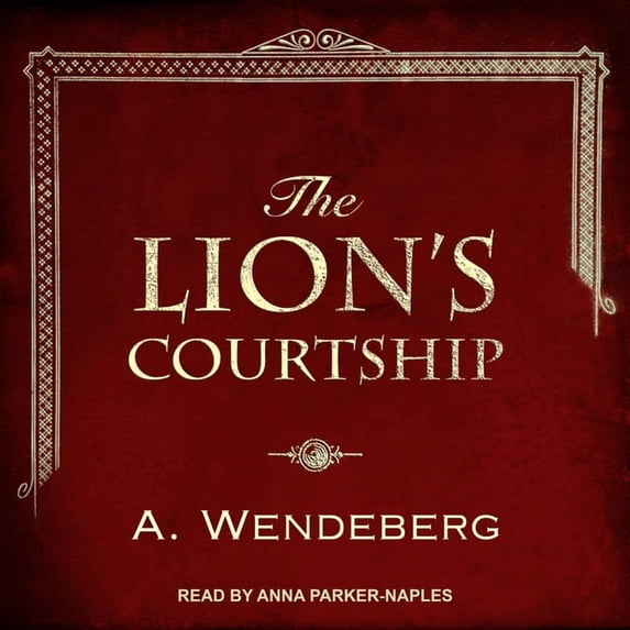 Anna Kronberg: The Lion's Courtship (Audiobook)