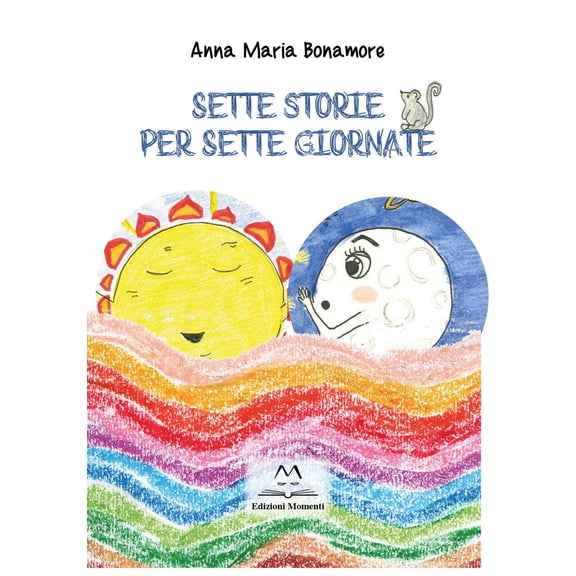 Anna Maria Bonamore Sette storie per sette giornate (Paperback)