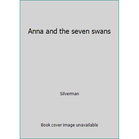 Pre-Owned Anna and the seven swans (Hardcover) 0688027555 9780688027551