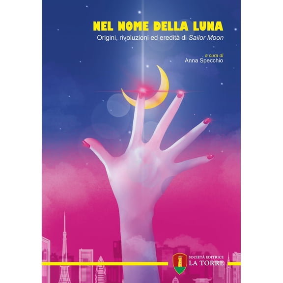 Anna Specchio Nel nome della Luna. Origini, rivoluzioni ed eredità di Sailor Moon ( (Paperback)
