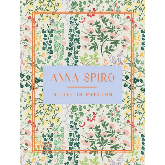 Anna Spiro: A Life in Pattern, (Hardcover)