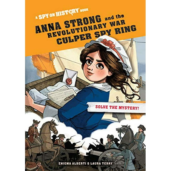 Pre-Owned Anna Strong and the Revolutionary War Culper Spy Ring: A Spy on History Book (Hardcover) 1523507942 9781523507948