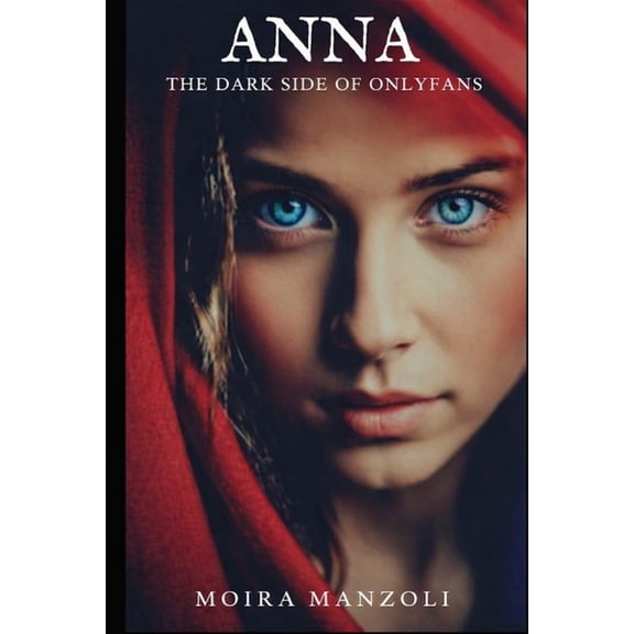 Anna: The Dark Side of Onlyfans, (Paperback)