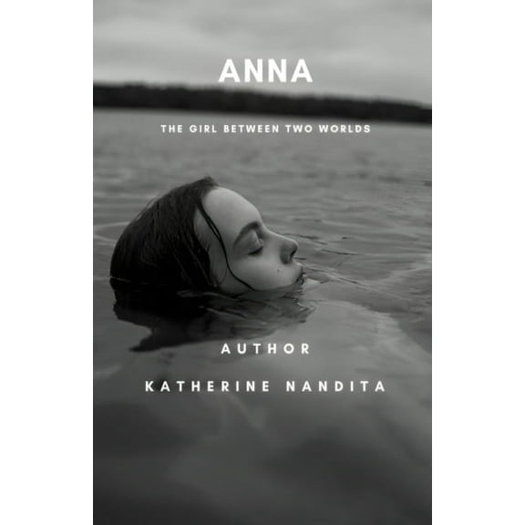 Anna: The Girl Between Worlds, (Paperback)