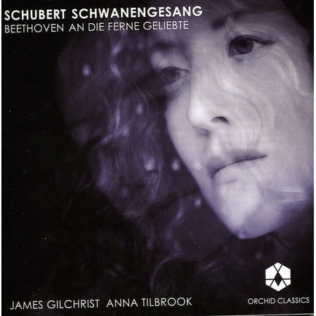 Anna Tilbrook - Schwanengesang / An Die Ferne Geliebte - Music & Performance - CD