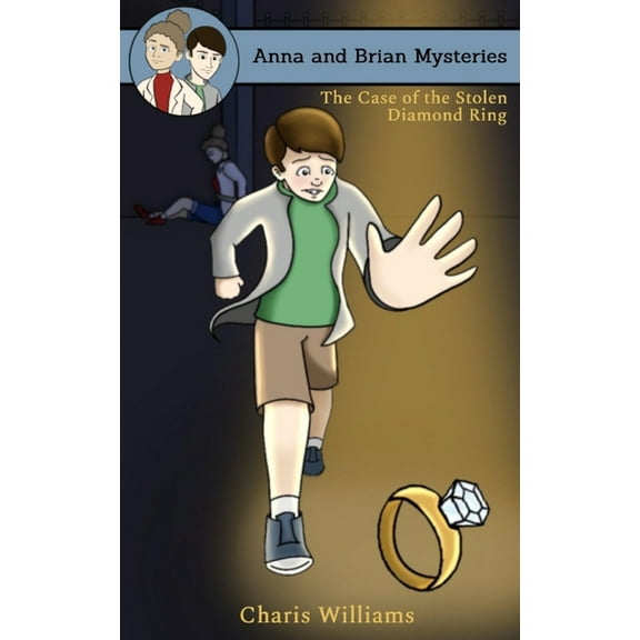 Anna and Brian Mysteries The Case of the Stolen Diamond Ring, Book 1, (Paperback)