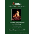 thumbnail image 1 of Anna, die alte Zauberin. Der letzte Scheiterhaufen von Rotenburg. Ein historischer Roman über eine wahre Begebenheit (Paperback), 1 of 1