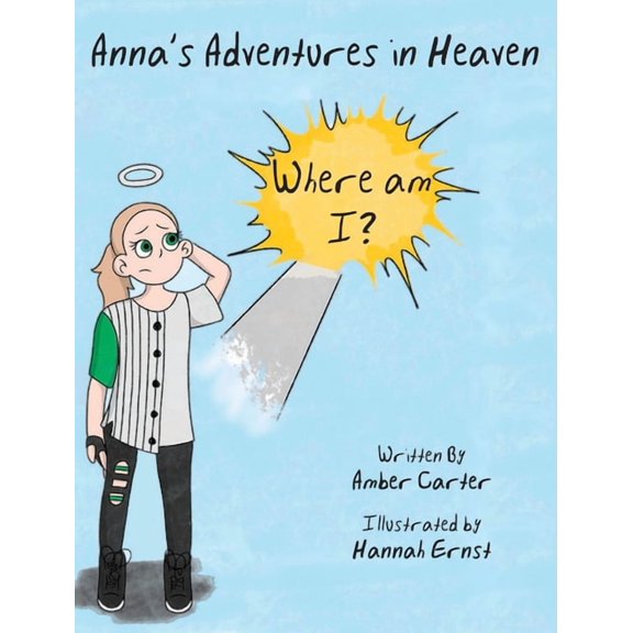 Anna's Adventures in Heaven - Where am I?, (Hardcover)