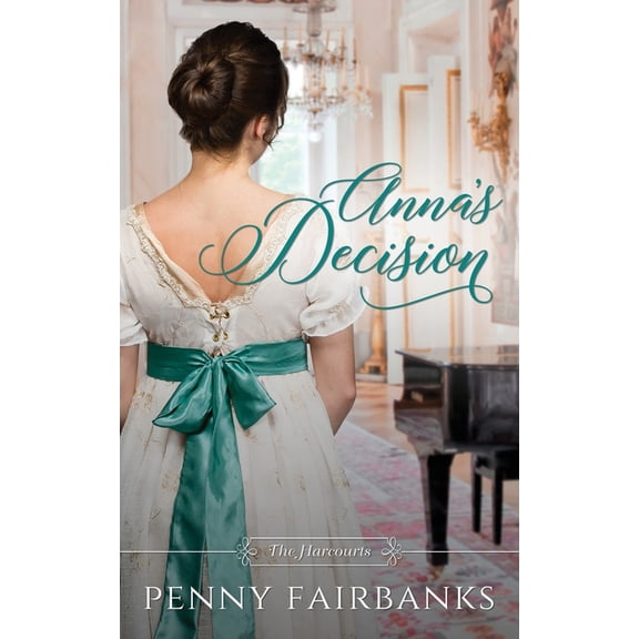 The Harcourts Anna's Decision: A Regency Romance, Book 1, (Paperback)