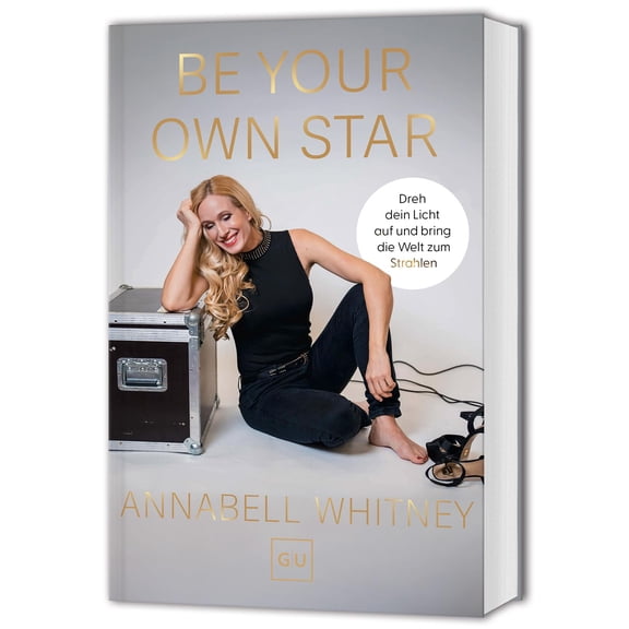 Annabell Whitne Be Your Own Star: Entfalte deine Strahlkraft bungen und Impulse (Paperback)