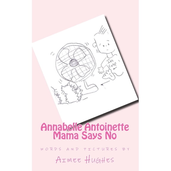 Annabelle Antoinette Mama Says No, (Paperback)