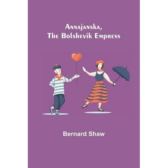 Annajanska, the Bolshevik Empress, (Paperback)