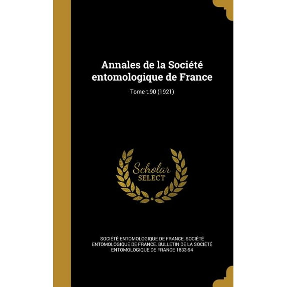 Annales de la Société entomologique de France; Tome t.90 (1921) (Hardcover)