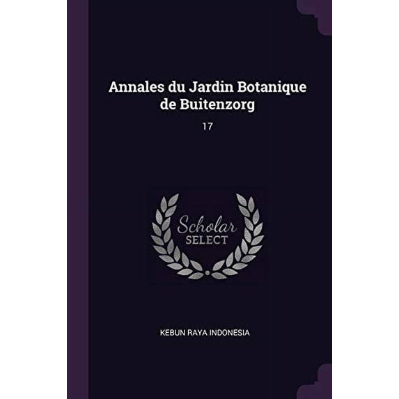 Annales du Jardin Botanique de Buitenzorg : 17 (Paperback)