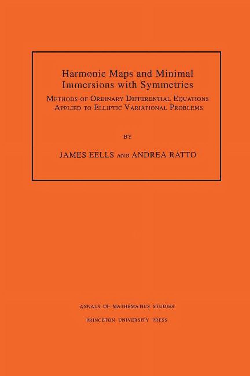 Annals of Mathematics Studies Harmonic Maps and Minimal Immersions with Symmetries (Am-130), Volume 130: Methods of Ordinary Differential Equations Ap, Book 130, (Paperback)