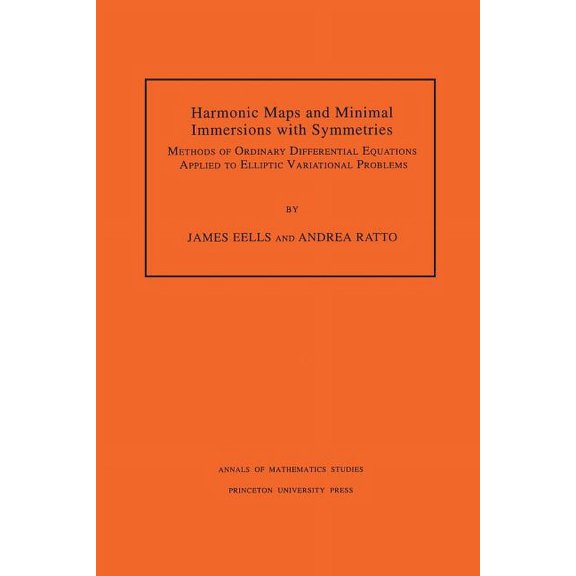 Annals of Mathematics Studies Harmonic Maps and Minimal Immersions with Symmetries (Am-130), Volume 130: Methods of Ordinary Differential Equations Ap, Book 130, (Paperback)