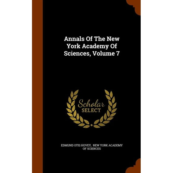 Annals Of The New York Academy Of Sciences, Volume 7 (Hardcover)