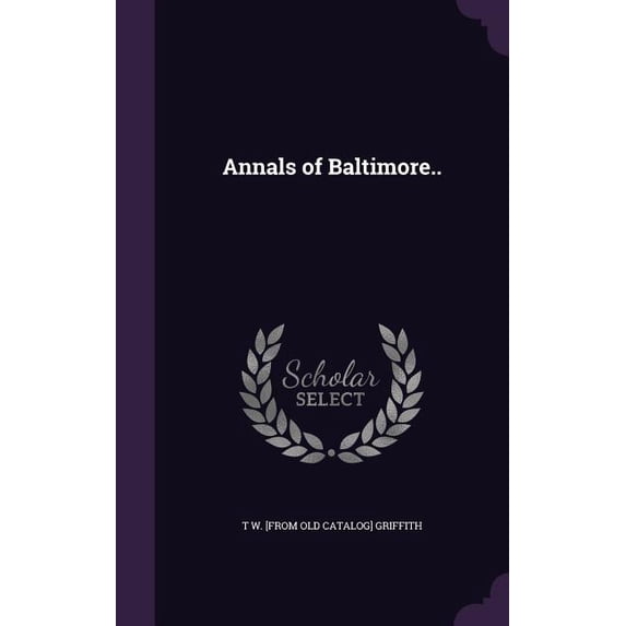 Annals of Baltimore.. (Hardcover)