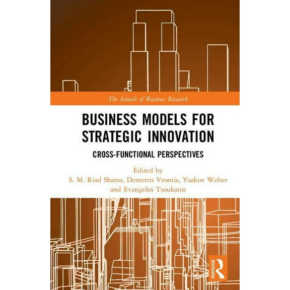 Annals of Business Research Business Models for Strategic Innovation: Cross-Functional Perspectives, (Hardcover)