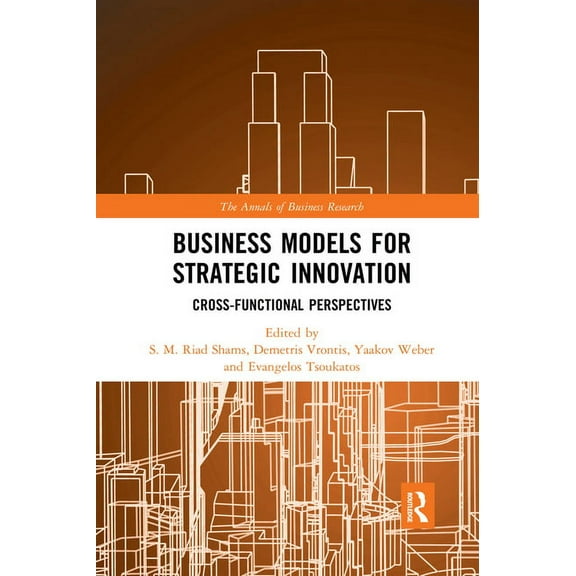 Annals of Business Research Business Models for Strategic Innovation: Cross-Functional Perspectives, (Paperback)