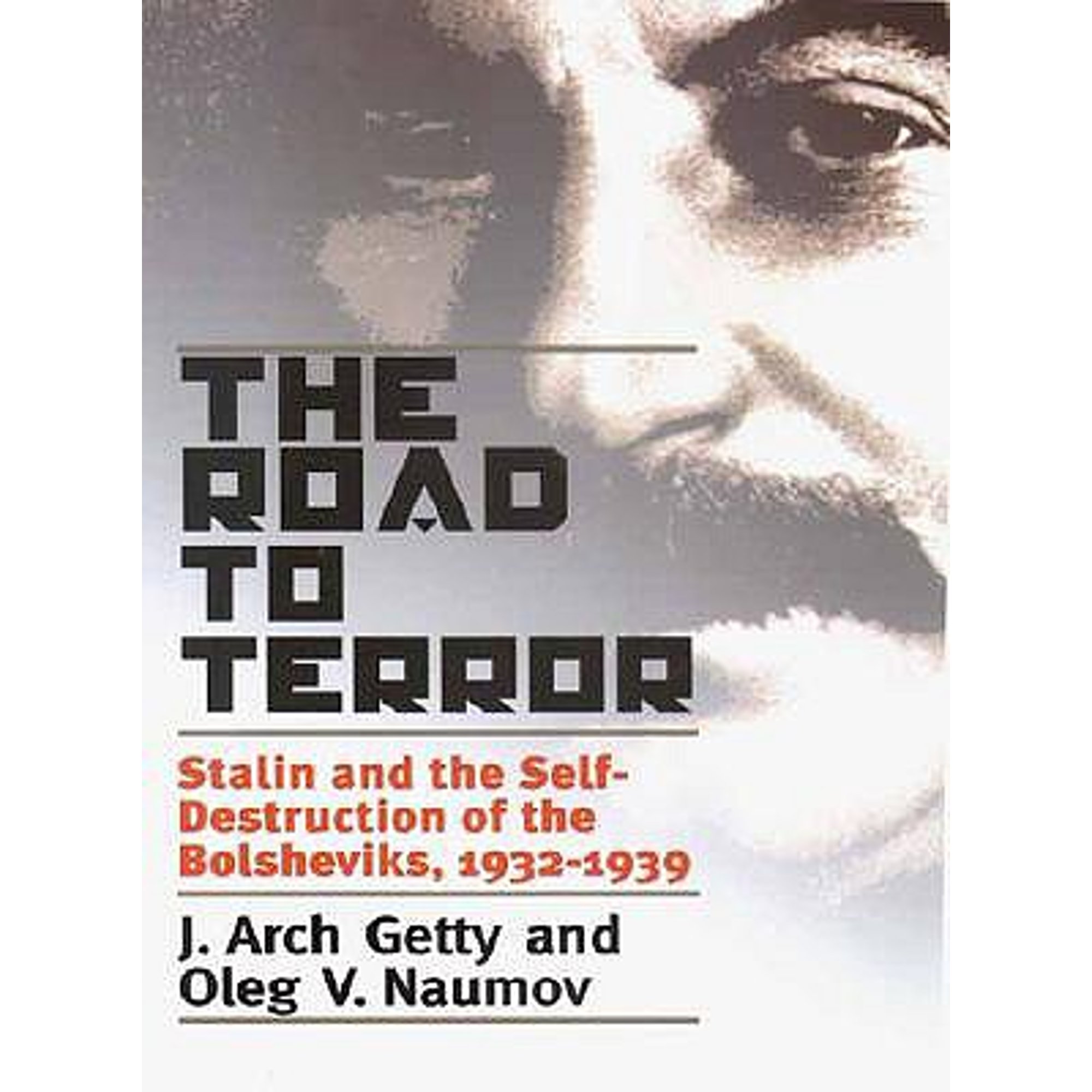 Annals of Communism: The Road to Terror : Stalin and the Self ...