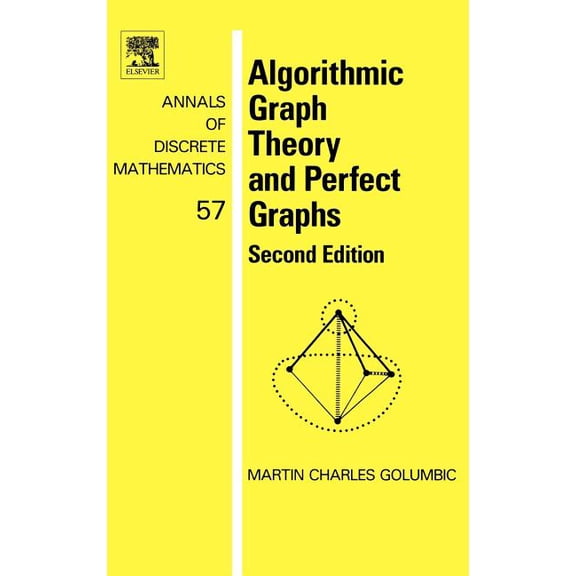 Annals of Discrete Mathematics Algorithmic Graph Theory and Perfect Graphs: Volume 57, Book 57, (Hardcover)
