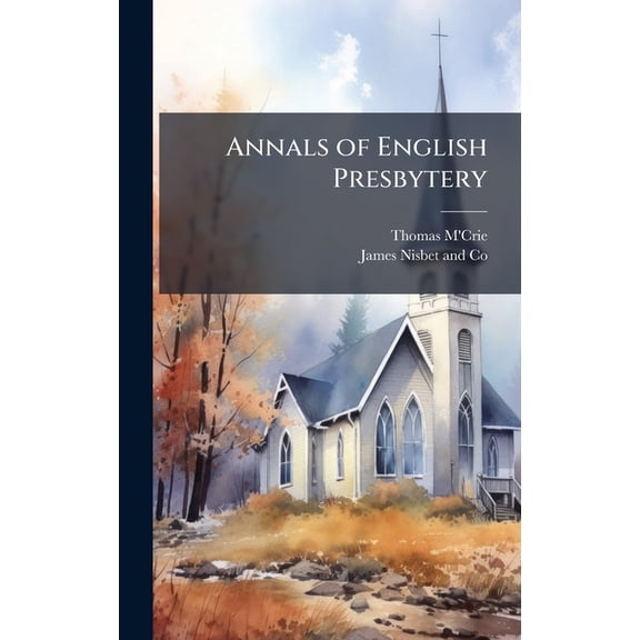 Annals of English Presbytery, (Hardcover)