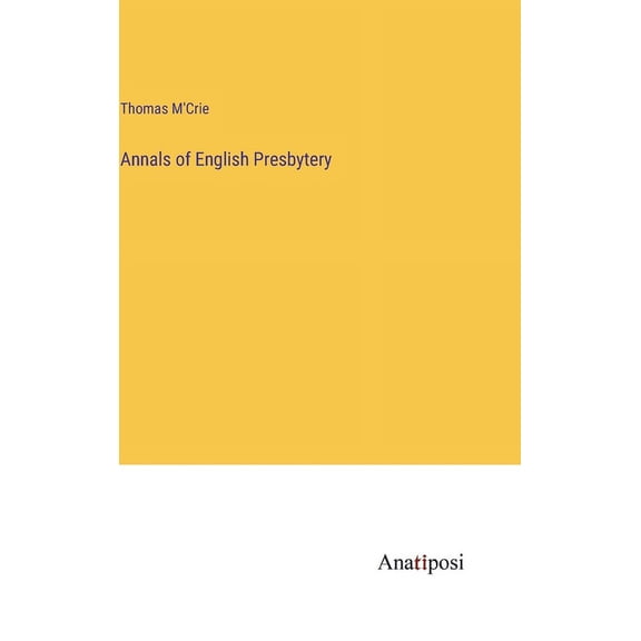 Annals of English Presbytery, (Hardcover)