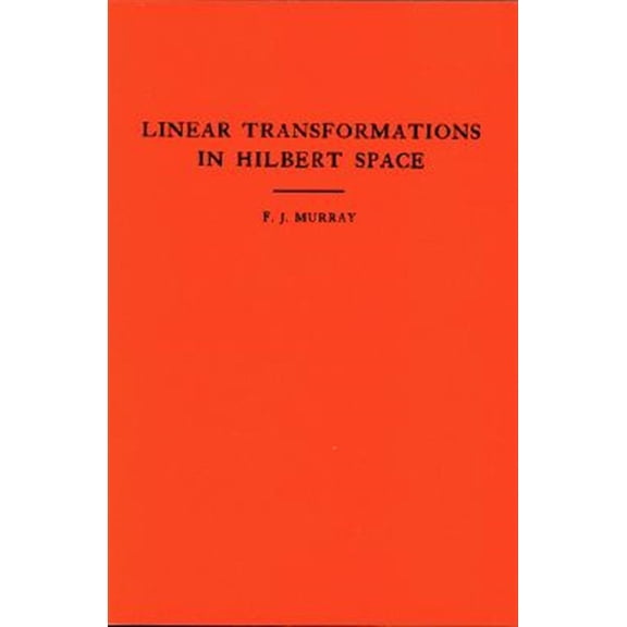 Pre-Owned Annals of Mathematics Studies An Introduction to Linear Transformations in Hilbert Space, Book 4, (Paperback)