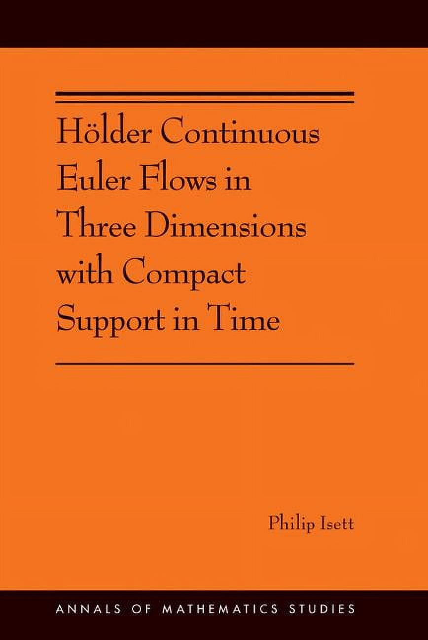 Compact Support Annals of Mathematics Studies Hölder Continuous Euler Flows in Three ...