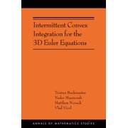 Annals of Mathematics Studies Intermittent Convex Integration for the 3D Euler Equations, Book 217, Paperback