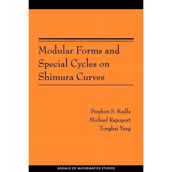 Annals of Mathematics Studies Modular Forms and Special Cycles on Shimura Curves, Book 161, (Paperback)