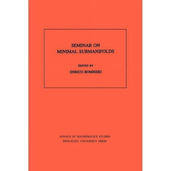 Annals of Mathematics Studies Seminar on Minimal Submanifolds, Book 103, (Paperback)