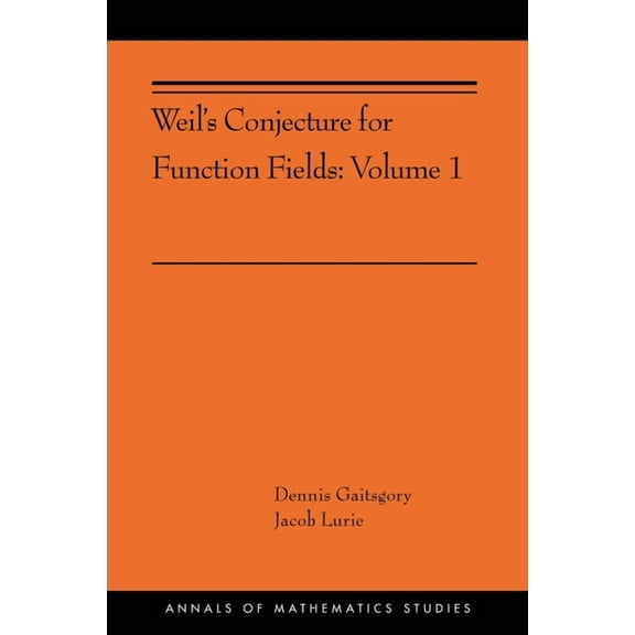 Annals of Mathematics Studies Weil's Conjecture for Function Fields: Volume I, Book 199, (Hardcover)