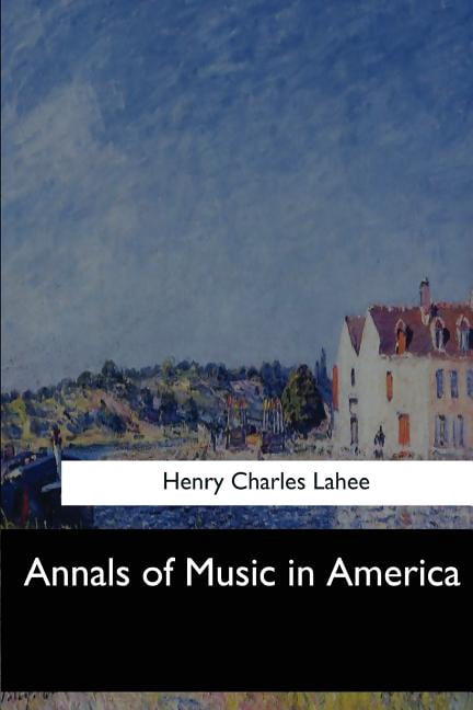 Annals of Music in America, (Paperback)
