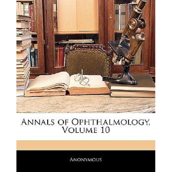 Annals of Ophthalmology; Volume 10 (Paperback)
