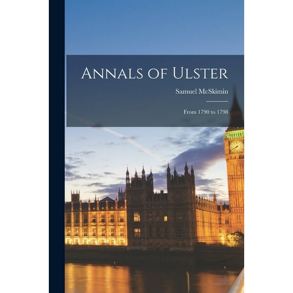Annals of Ulster : From 1790 to 1798 (Paperback)