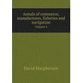 thumbnail image 1 of Annals of commerce, manufactures, fisheries and navigation Volume 3 (Paperback), 1 of 1