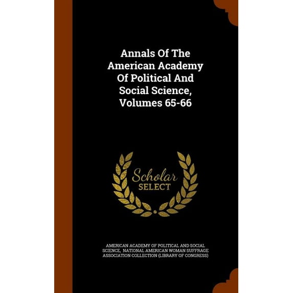 Annals of the American Academy of Political and Social Science, Volumes 65-66 (Hardcover)