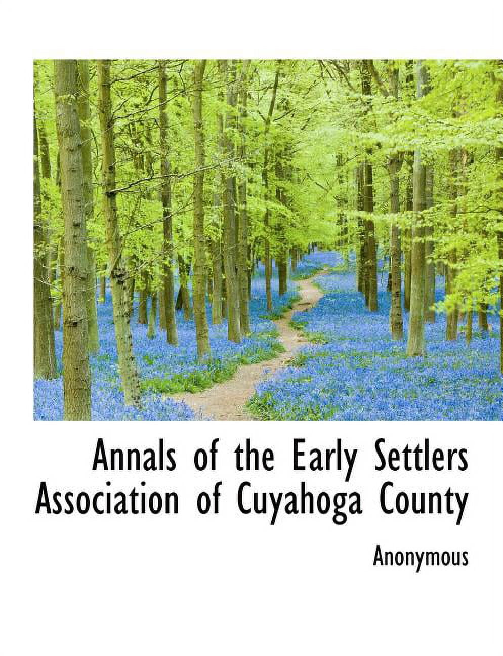 Annals of the Early Settlers Association of Cuyahoga County (Paperback)