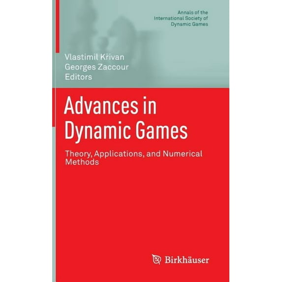 Annals of the International Society of D Advances in Dynamic Games: Theory, Applications, and Numerical Methods, Book 13, (Hardcover)