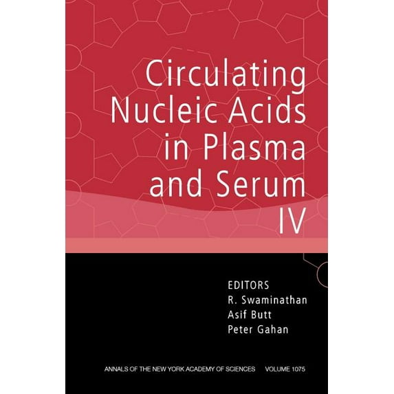 Annals of the New York Academy of Scienc Circulating Nucleic Acids in Plasma and Serum IV, Volume 1075, Book 1075, (Paperback)
