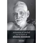 Annamala  Swami, une vie aupr s de Ramana Maharshi Paperback