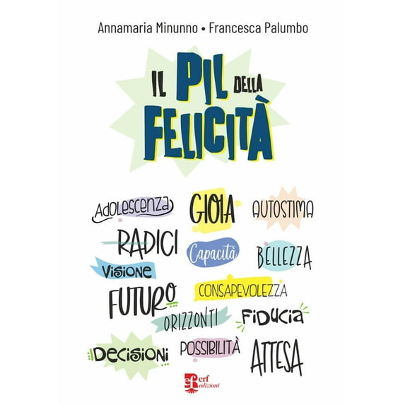 Annamaria Minunno,Francesca Palumbo Il PIL della felicità (Hardcover)