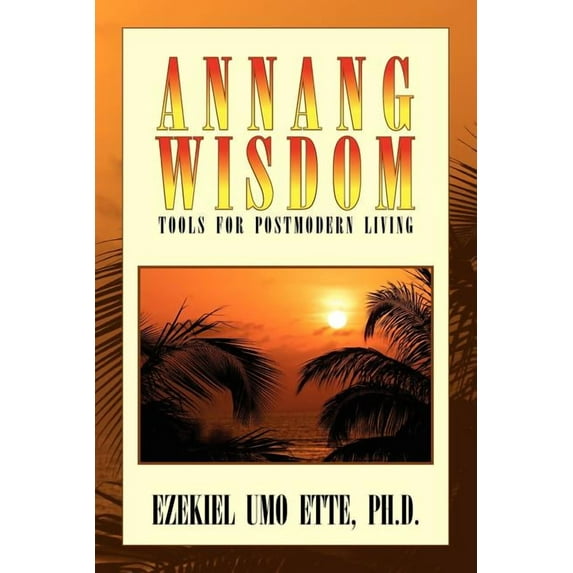 Annang Wisdom: Tools for Postmodern Living (Paperback)