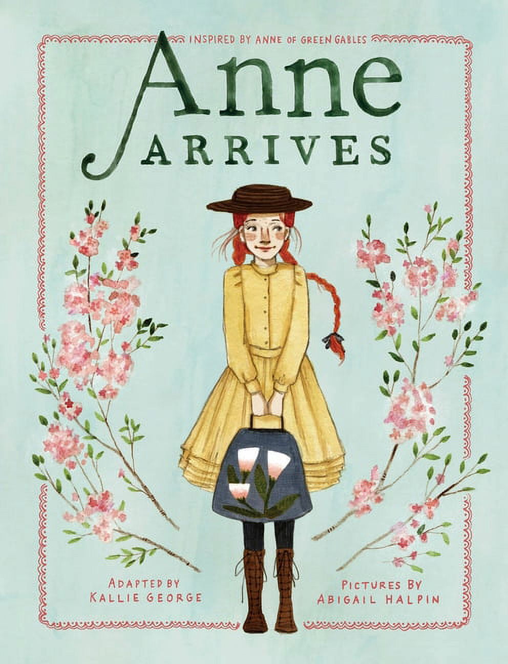 Anne Arrives: Inspired by Anne of Green Gables (Hardcover