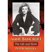 Anne Bancroft The Life and Work, Paperback