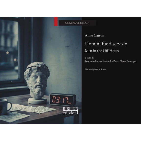 Anne Carson Uomini fuori servizio. Men in the Off Hours (Paperback)