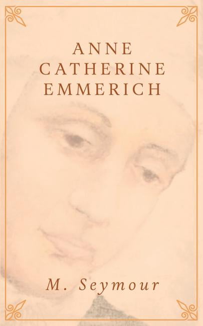 Anne Catherine Emmerich (Paperback)