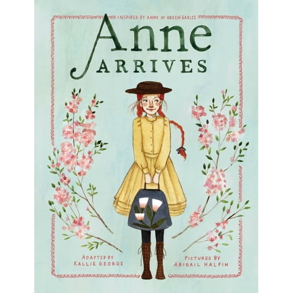 Anne Chapter Book Anne Arrives: Inspired by Anne of Green Gables, Book 1, (Paperback)